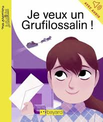 Je veux un grufilossalin !